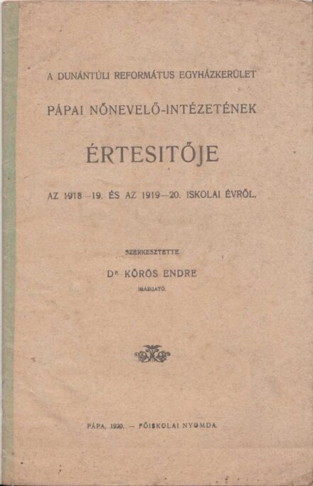 58-1411 A Dunántuli Református Egyházkerület Pápai Főiskolájának értesítője az 1918-19 és az 1919-20. iskolai évről