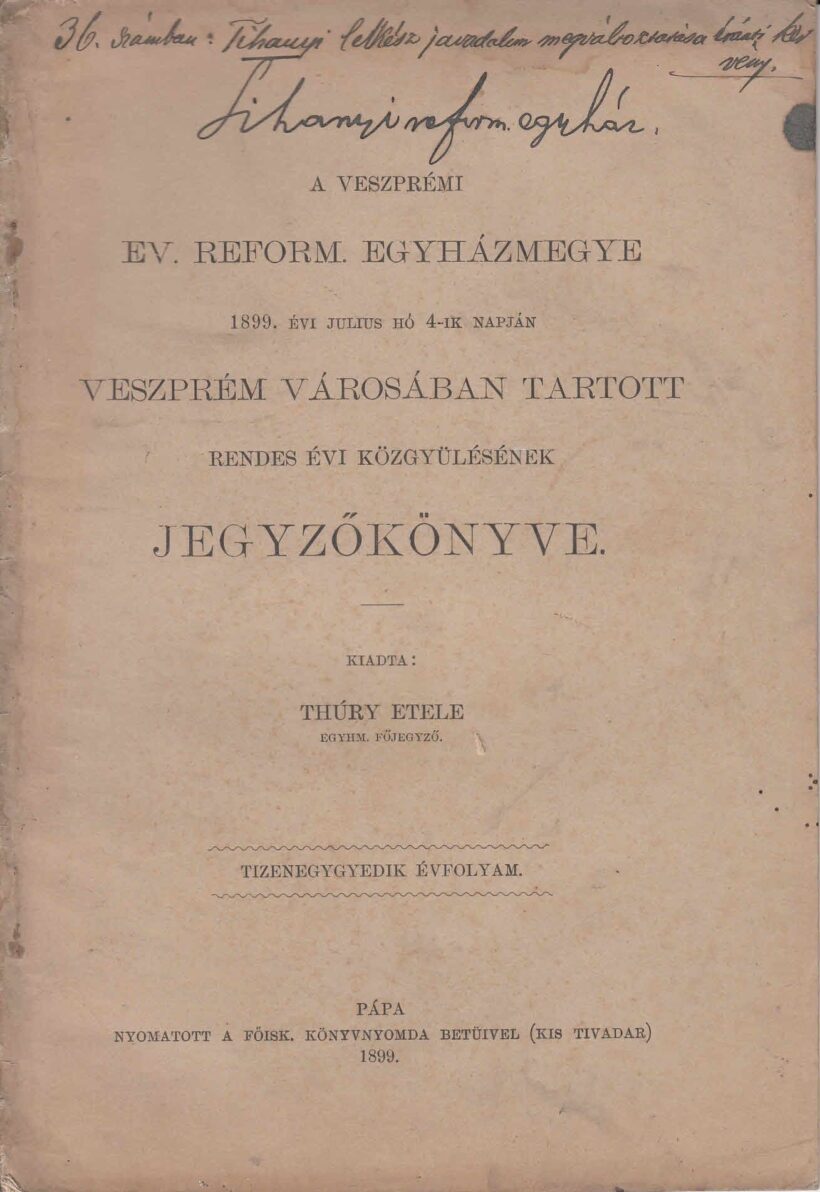 60-1374 1899. A veszprémi Ev. Reform Egyházmegye, Veszprém városában tartott rendes éves közgyülésének jegyzőkönyve