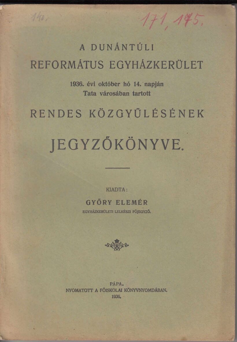 60-1362 1936. A Dunántuli Református Egyházkerület Tatán tartott rendes évi közgyülésének jegyzőkönyve (részben kivonatos)