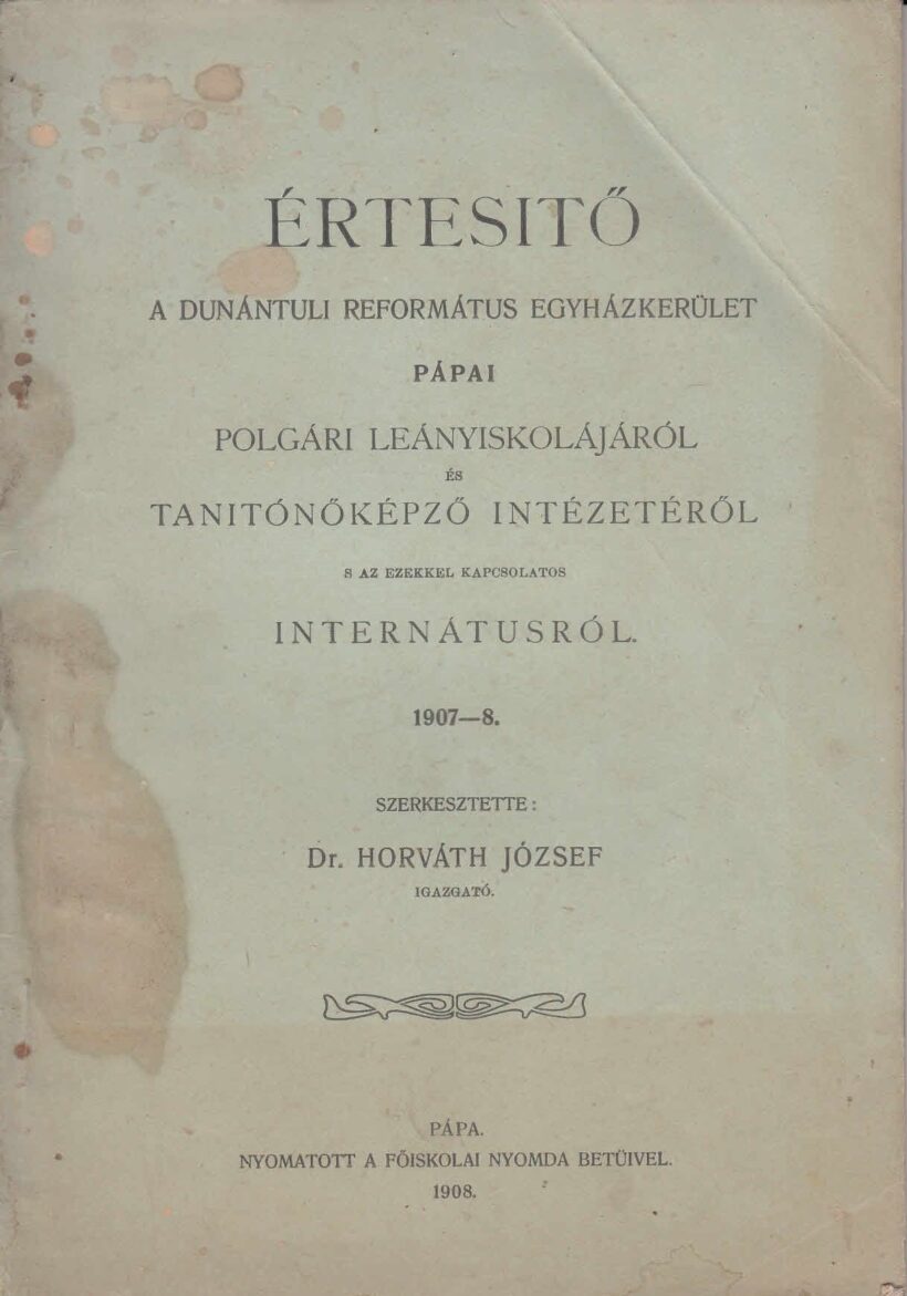 60-1337 A Dunántuli Református Egyházkerület pápai polgári leányiskola és tanítóképző intézet értesítője a 1907-08. tanévről