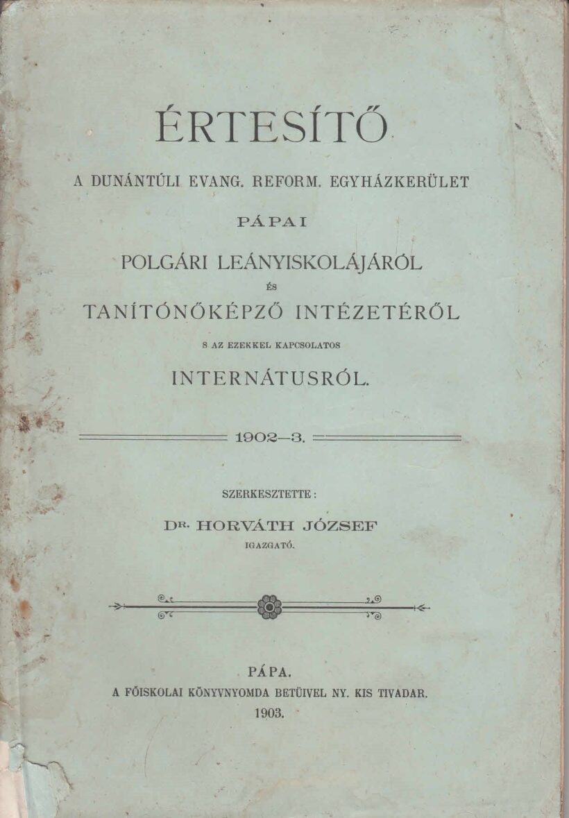 60-1335 A Dunántuli Református Egyházkerület pápai polgári leányiskola és tanítóképző intézet értesítője a 1902-03. tanévről