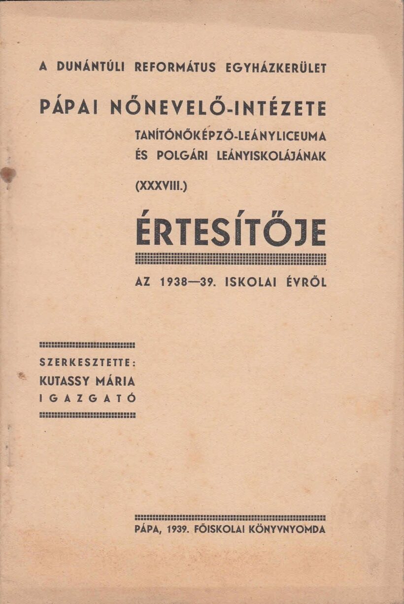 60-1334 A Dunántuli Református Egyházkerület pápai nevelő-intézet és polgári leányiskola értesítője a 1938-39. tanévről