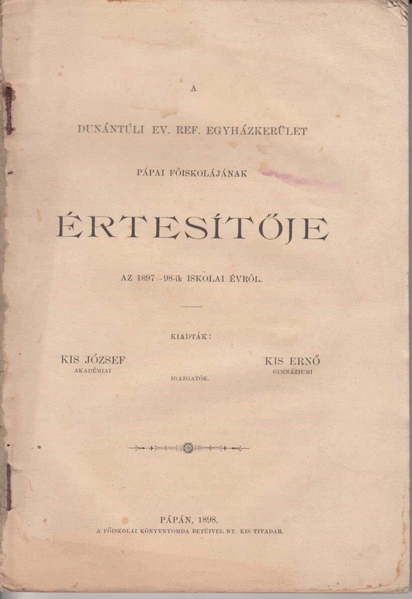 60-1333 A Dunántuli Református Egyházkerület pápai főiskolájának értesítője a 1897-98-ik iskolai évről