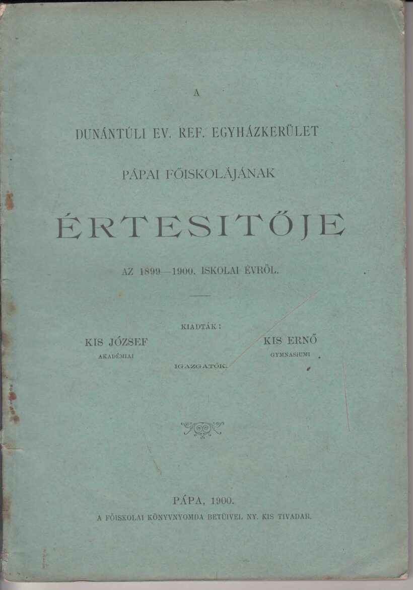 60-1330 A Dunántuli Református Egyházkerület pápai főiskolájának értesítője a 1899-1900. iskolai évről