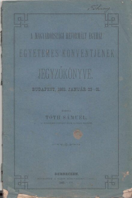 60-1427 1883 A Magyarországi Református Egyház egyetemes konventjének jegyzőkönyve, Budapest