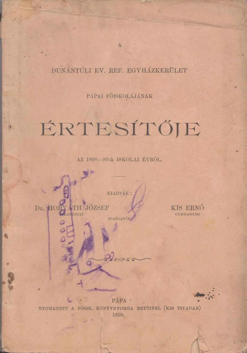 55-1439 1899 A Dunántuli Református Egyházkerület Pápai Főiskolájának értesítője az 1898-99. iskolai évről