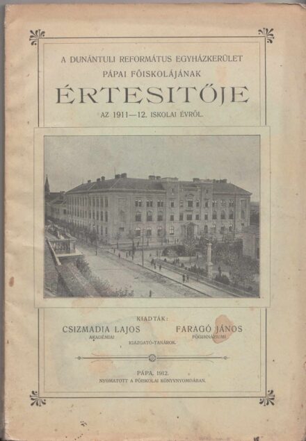 61-1443 A Dunántuli Református Egyházkerület Pápai Főiskolájának értesítője az 1911-12. iskolai évről