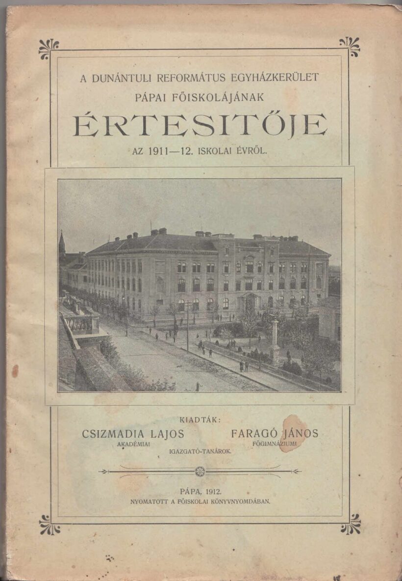 61-1443 A Dunántuli Református Egyházkerület Pápai Főiskolájának értesítője az 1911-12. iskolai évről