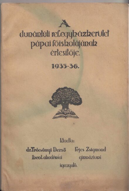 61-1446 A Dunántuli Református Egyházkerület Pápai Főiskolájának értesítője az 1935-36. iskolai évről