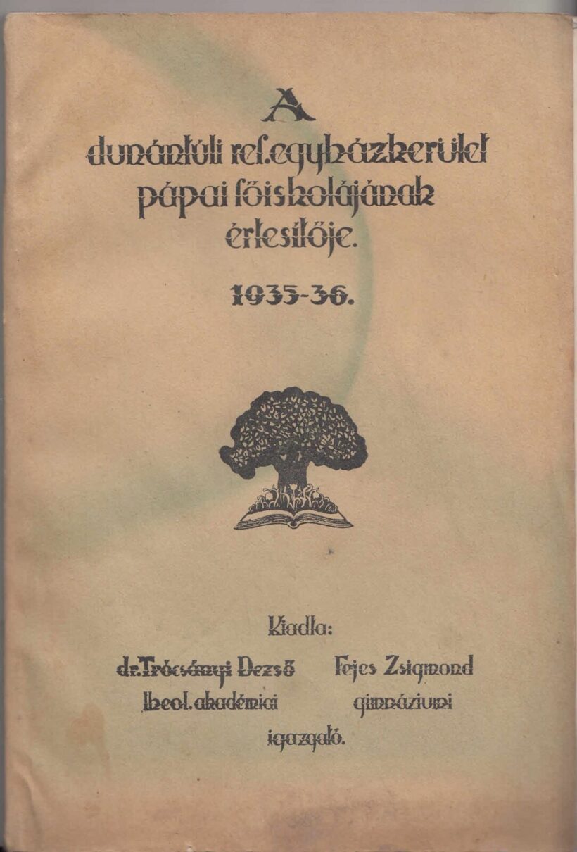 61-1446 A Dunántuli Református Egyházkerület Pápai Főiskolájának értesítője az 1935-36. iskolai évről