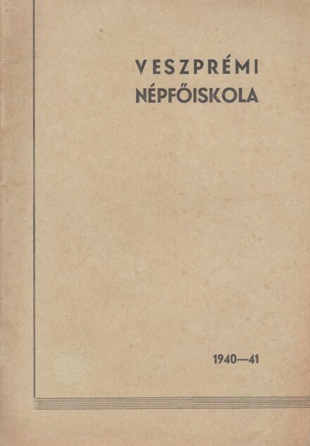 61-1448 1940-41 Veszprémi Bakony-Balatonvidéki Református Népfőiskola Értesítője az 1940-41. évről / Benne a hallgatók csoportképeivel