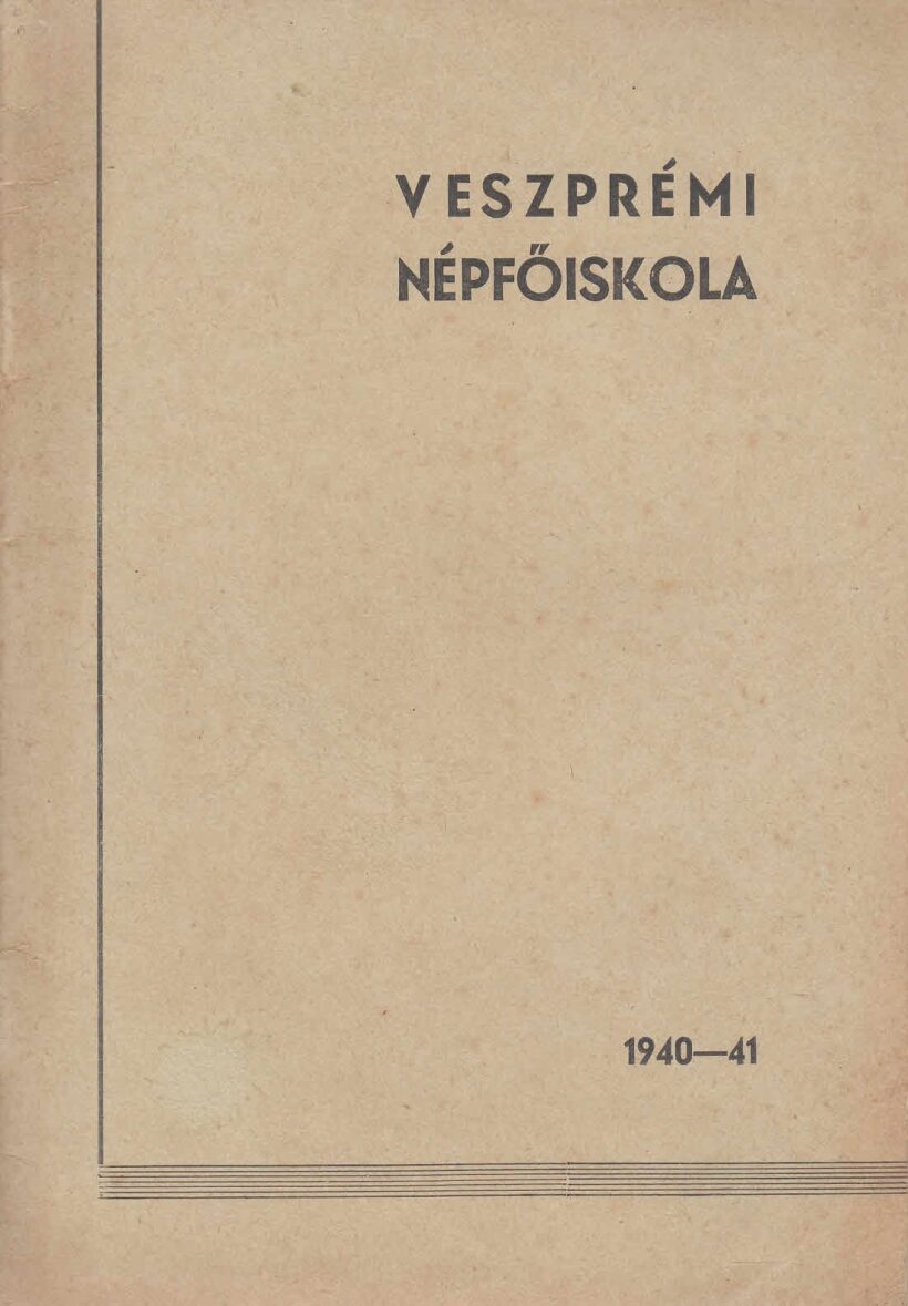 61-1448 1940-41 Veszprémi Bakony-Balatonvidéki Református Népfőiskola Értesítője az 1940-41. évről / Benne a hallgatók csoportképeivel