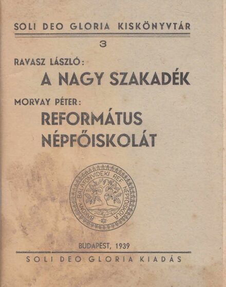 61-1449 1939 Ravasz László: A Nagy szakadék / A Bakony -Balatonvidéki Ref.Népfőiskola első ismertető füzete