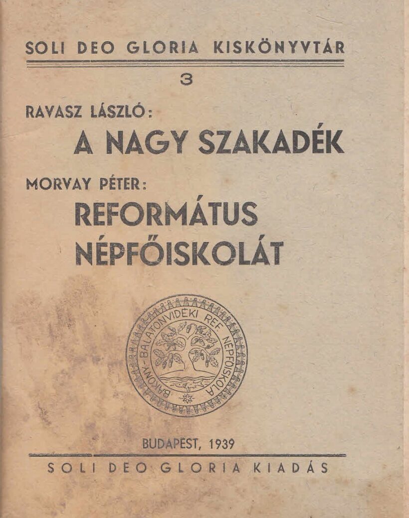 61-1449 1939 Ravasz László: A Nagy szakadék / A Bakony -Balatonvidéki Ref.Népfőiskola első ismertető füzete