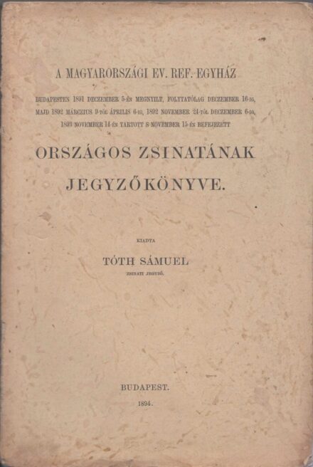 61-1454 1894 A Magyarországi Reformált Egyház Országos zsinatának jegyzőkönyve, Budapest
