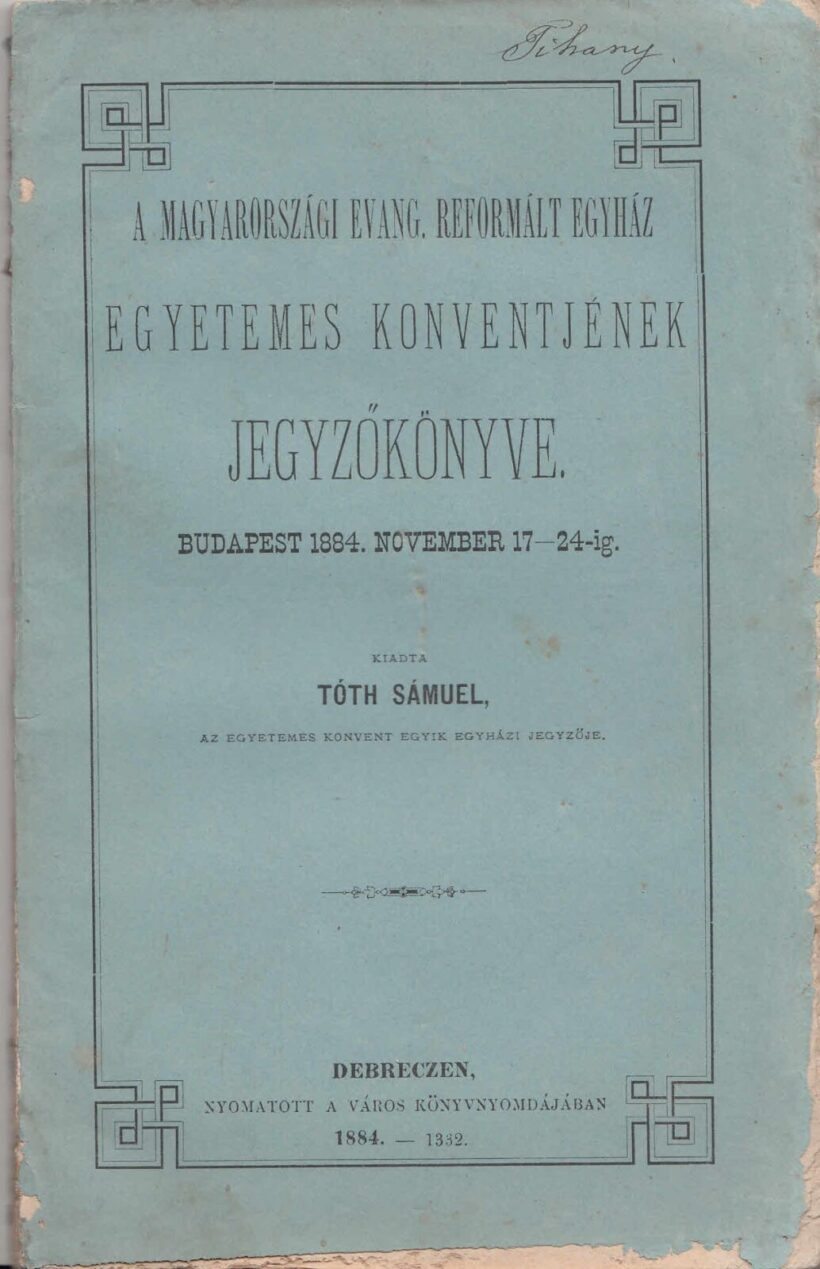 61-1455 1884 A Magyarországi Reformált Egyház egyetemes konventjének jegyzőkönyve, Budapest