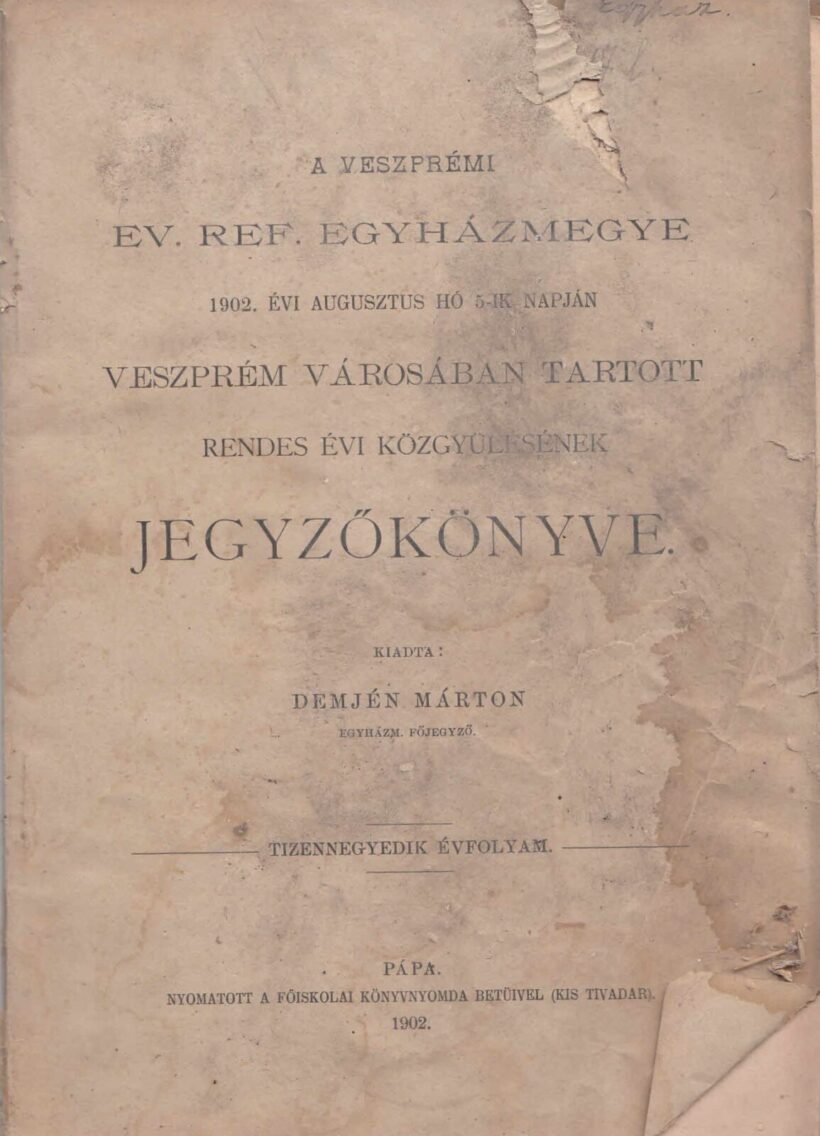 61-1458 1902. A Dunántuli Református Egyházkerület, Veszprém városában tartott rendes közgyülésének jegyzőkönyve