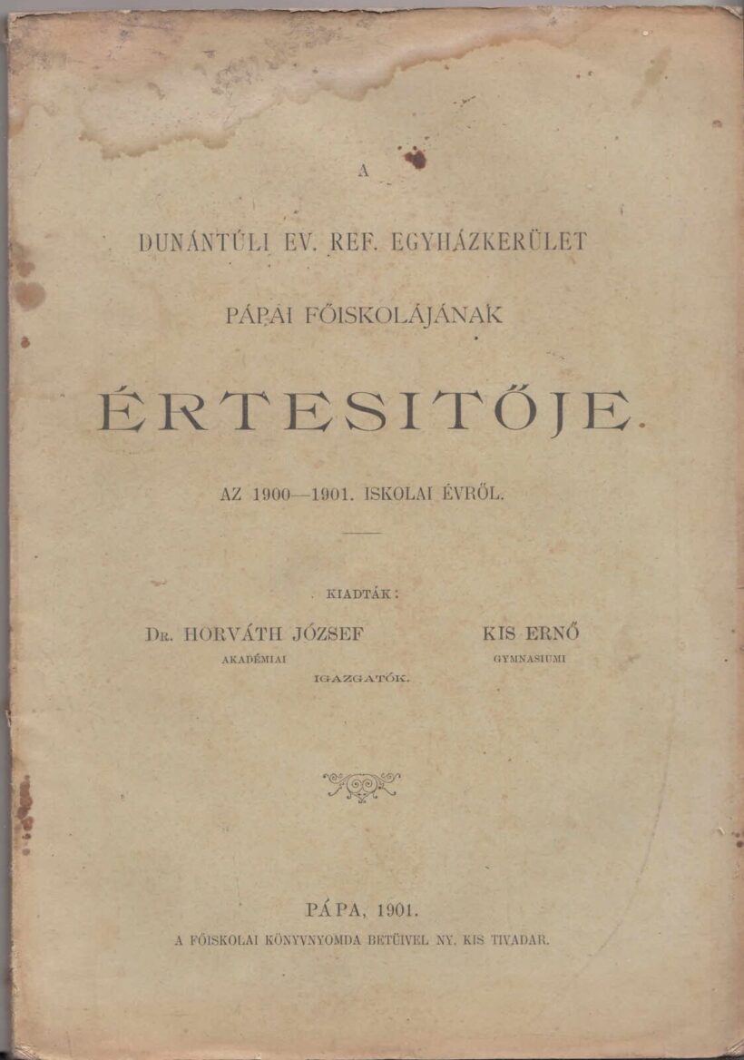 62-1648 A Dunántuli Református Egyházkerület pápai főiskola értesítője a 1900-01. tanévről