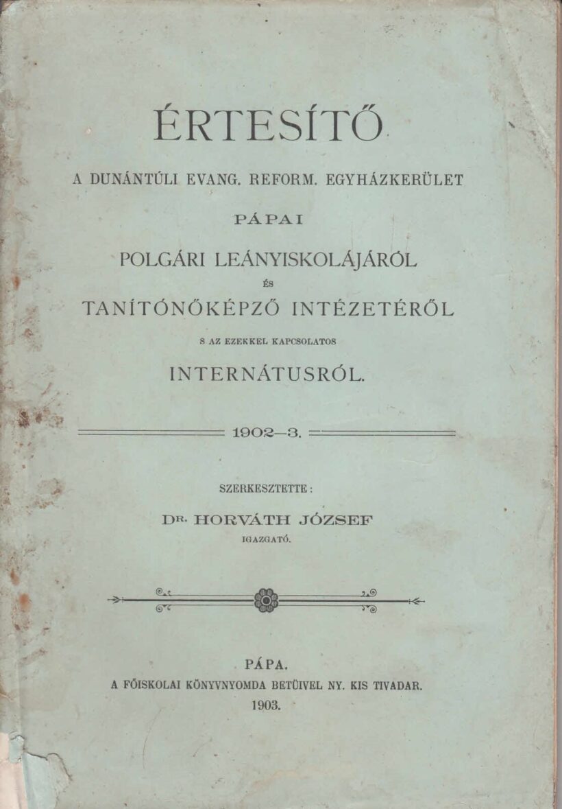 62-1335 A Dunántuli Református Egyházkerület pápai polgári leányiskola és tanítóképző intézet értesítője a 1902-03. tanévről