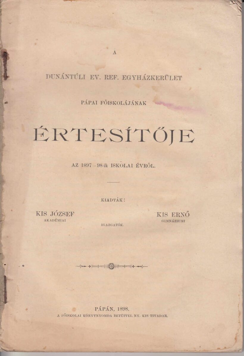 62-1333 A Dunántuli Református Egyházkerület pápai főiskolájának értesítője a 1897-98-ik iskolai évről
