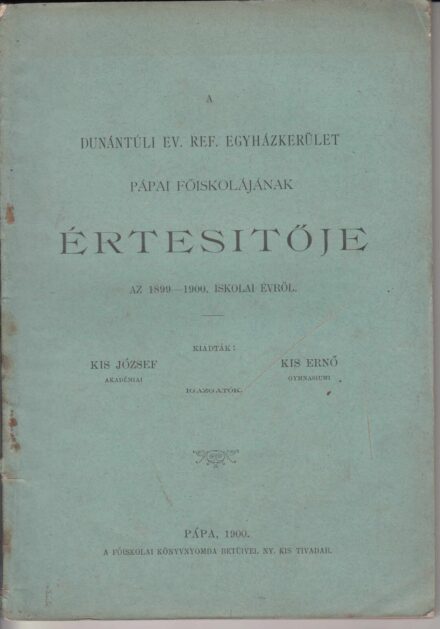 62-1330 A Dunántuli Református Egyházkerület pápai főiskolájának értesítője a 1899-1900. iskolai évről