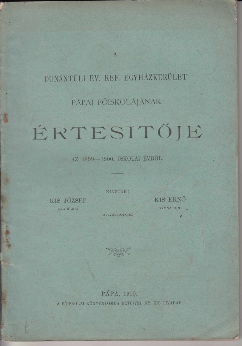 62-1330 A Dunántuli Református Egyházkerület pápai főiskolájának értesítője a 1899-1900. iskolai évről
