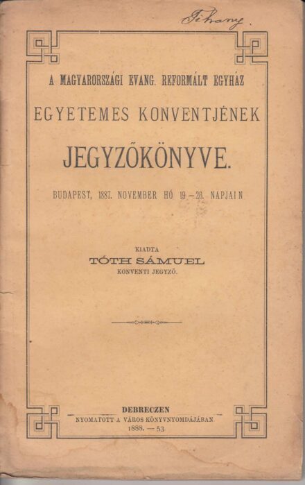 62-1314 1887 A Magyarországi Reformált Egyház egyetemes konventjének jegyzőkönyve, Budapest