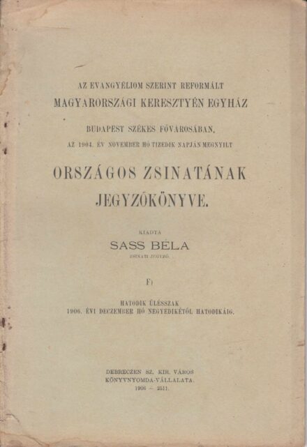 62-1309 1904 A Magyarországi Reformált Egyház országos zsinatának jegyzőkönyve, Budapest