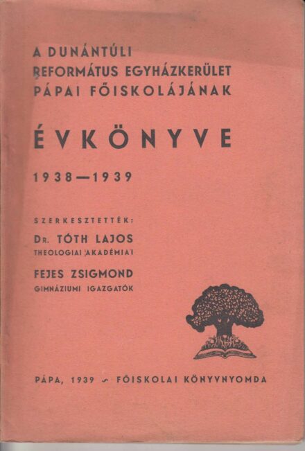 62-1306 A Dunántuli Református Egyházkerület pápai főiskolájának évkönyve 1938-1939
