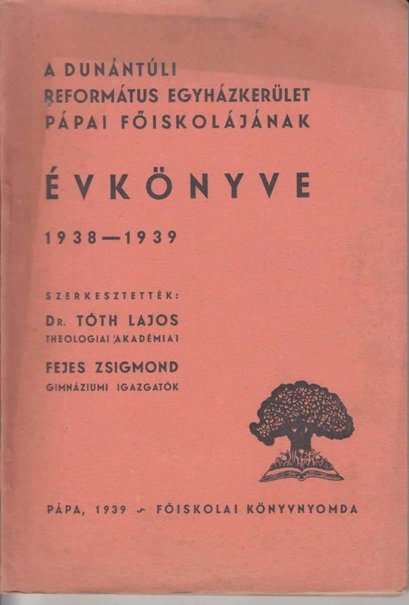 62-1306 A Dunántuli Református Egyházkerület pápai főiskolájának évkönyve 1938-1939