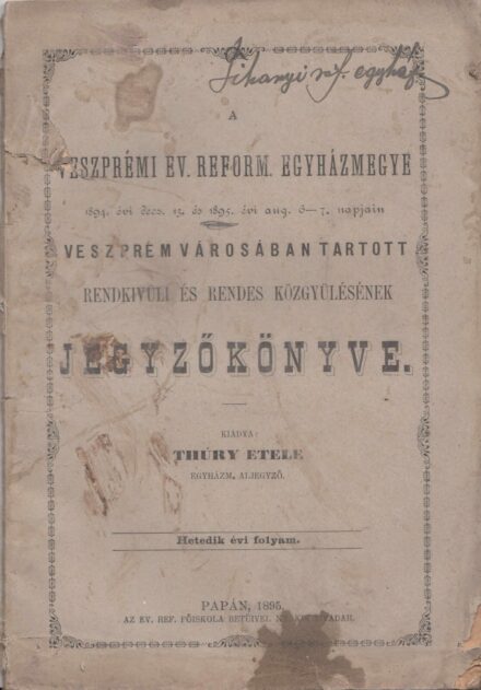 62-1417 1894. A veszprémi Ev. Reform Egyházmegye, Veszprém városában tartott rendkivüli és rendes közgyülésének jegyzőkönyve