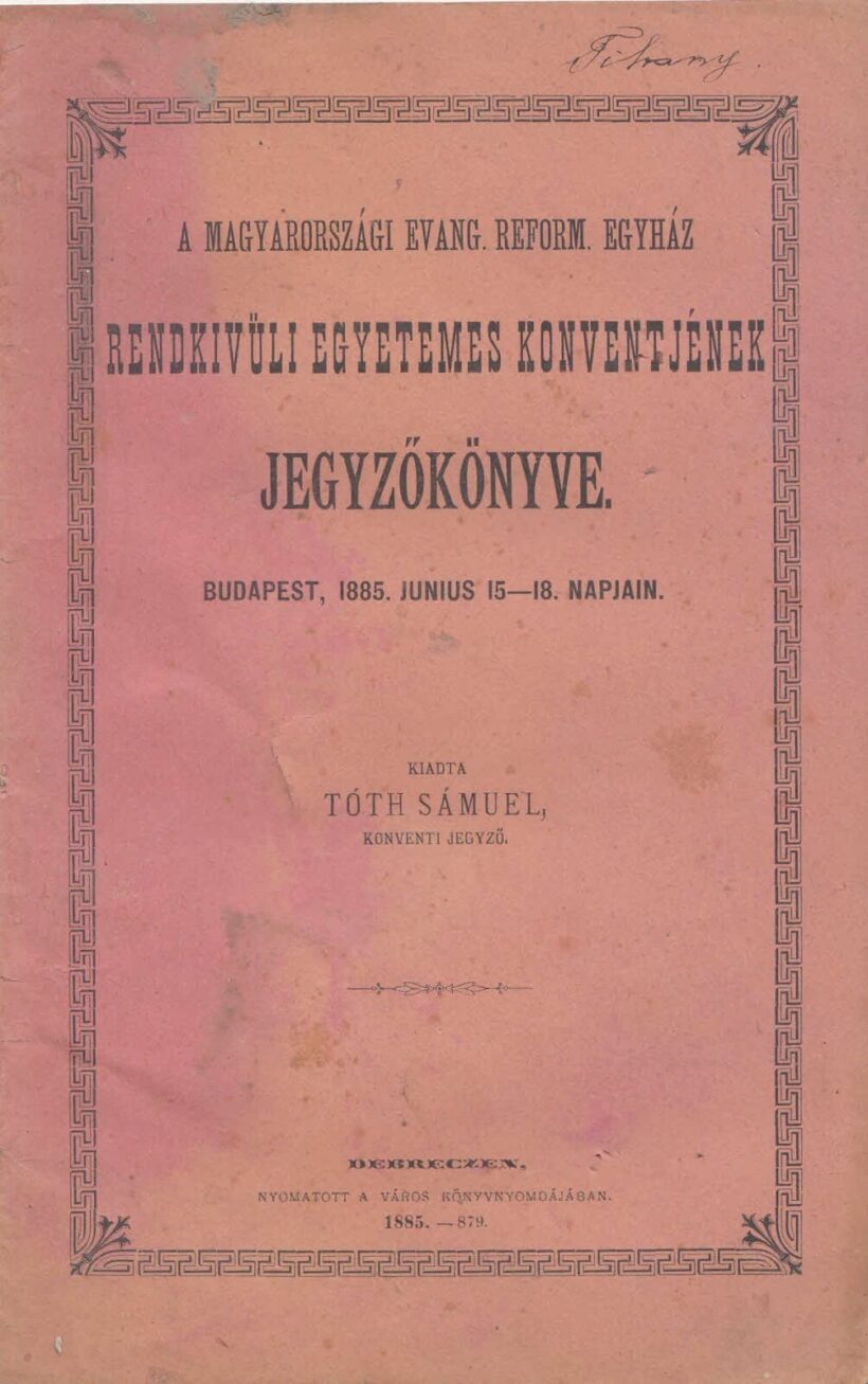62-1419 1885 A Magyarországi Reformált Egyház rendkivüli egyetemes konventjének jegyzőkönyve, Budapest