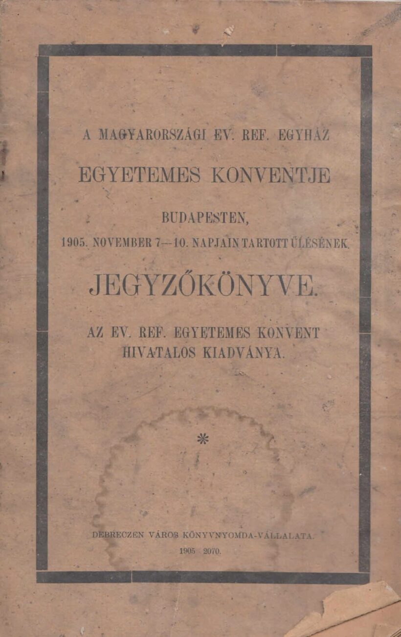 62-1423 1905 A Magyarországi Ev. Ref. Egyház egyetemes konventjének jegyzőkönyve, Budapest