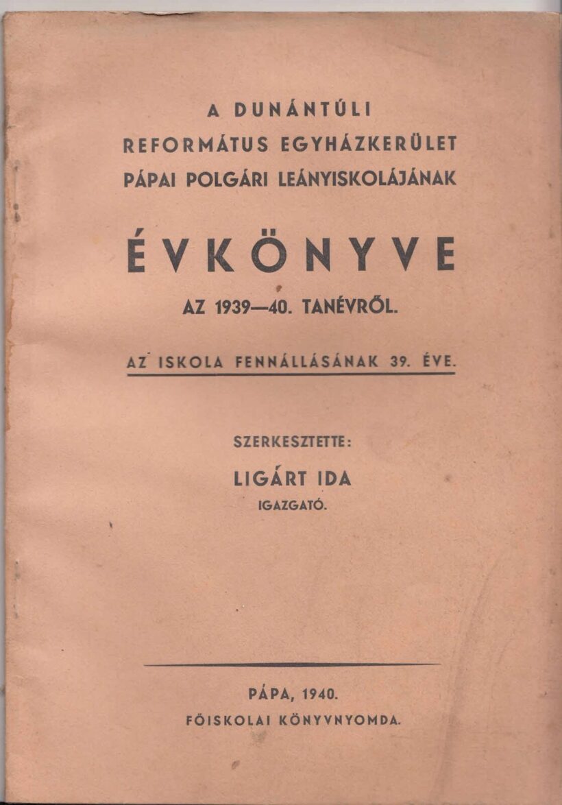 65-1433 1940. A Dunántuli Református Egyházkerület, Pápai polgári leányiskolájának Évkönyve az 1939-40. iskolai évről