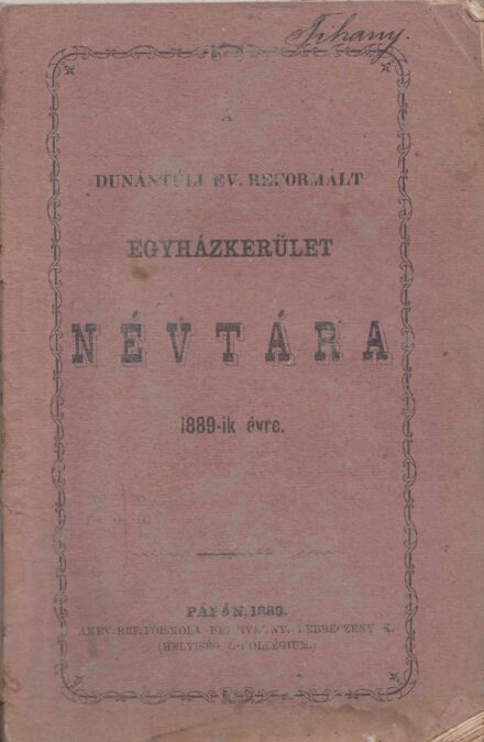 65-1459 A Dunántuli Ev. Reformált Egyházkerület Névtára az 1889-ik évre.
