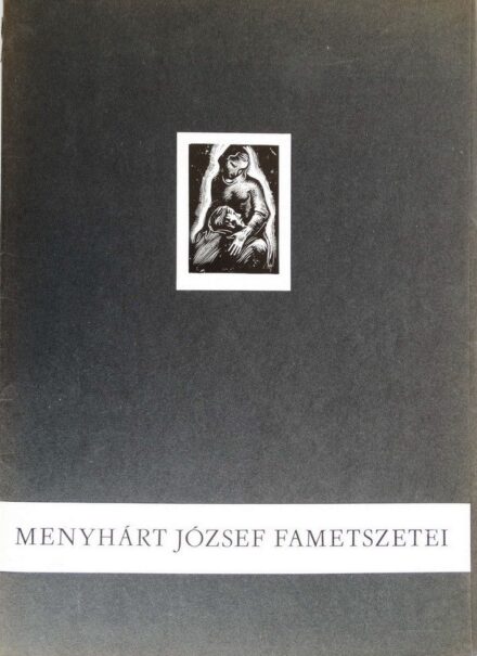 Menyhárt József (1901-1976) fametszetei: mappa 20 lappal, Déri Múzeum Baráti Köre, 1960
