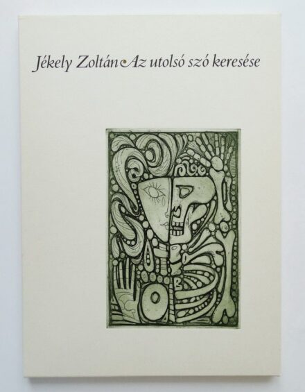 Kass János (1927 - 2010) 5 rézkarca: Jékely Zoltán: Az utolsó szó keresése, Helikon, 1985