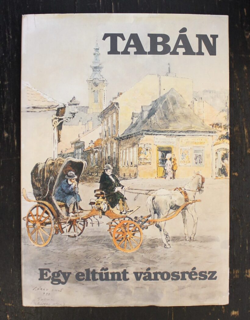 Zórád Ernő (1911 - 2004) rajzaival: Tabán