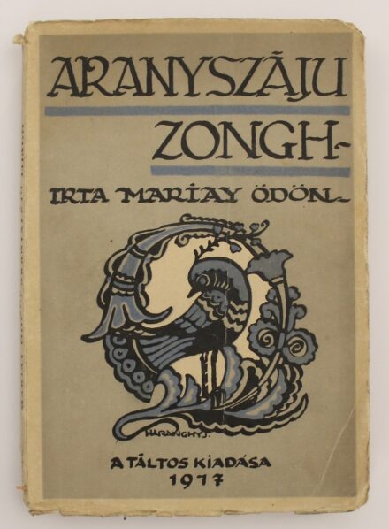 Haranghy Jenő címlapjával Mariay Ödön: Aranyszáju Zongh, Táltos, 1917