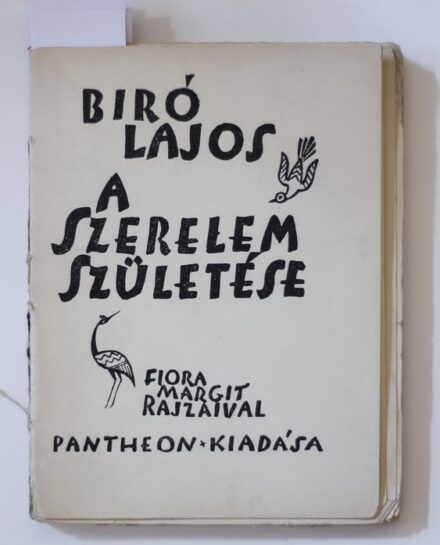 Fiora Margit rajzaival: Bíró Lajos: A szerelem….,én. Pantheon