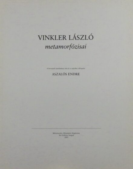 Vinkler László metamorfózisai: 24-ből 21 lap, Szeged, 2001