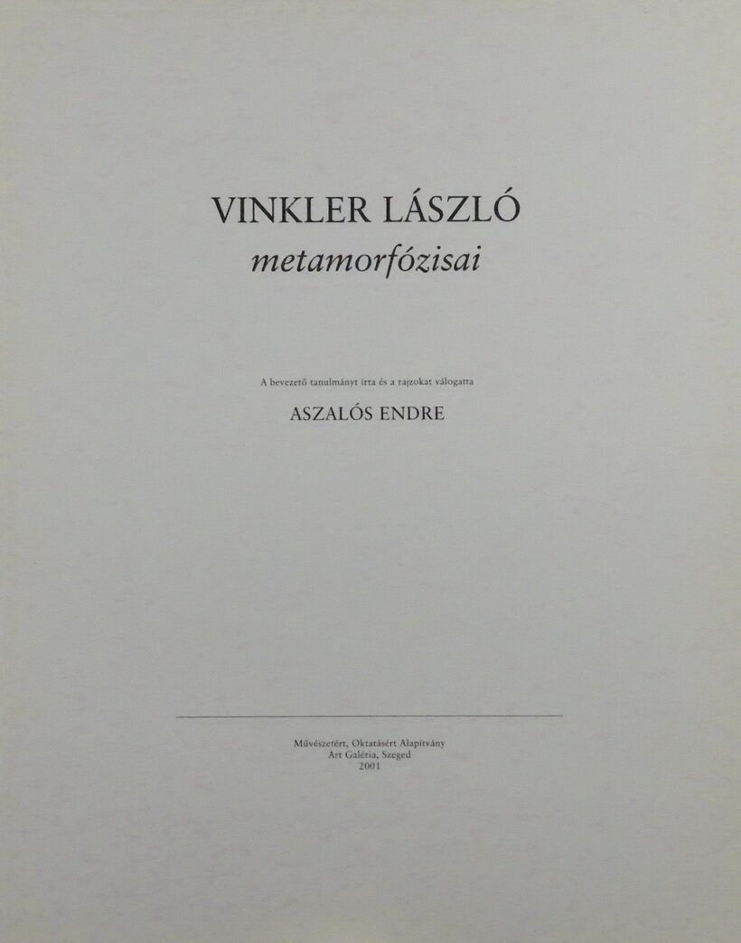 Vinkler László metamorfózisai: 24-ből 21 lap, Szeged, 2001