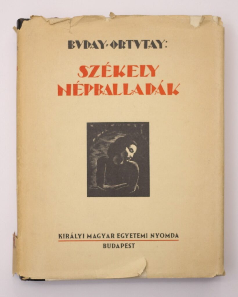 Buday György (1907 - 1990) 45 fametszetével: Buday-Ortutay: Székely népballadák, Királyi M.Egyetemi Nyomda 1941