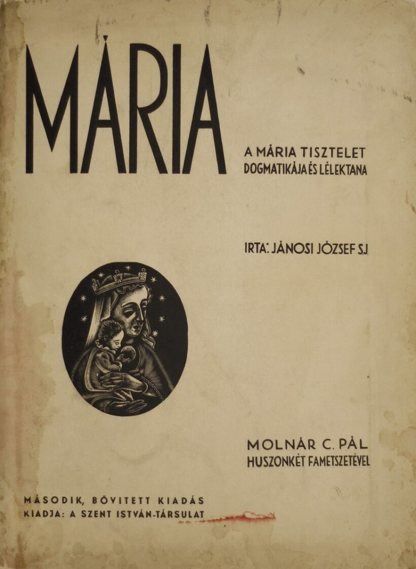 Molnár C. Pál Huszonkét fametszetével, Jánosi József: Mária, Budapest, 1941, második kiadás, a szerző dedikációjával