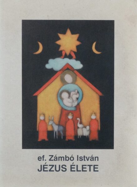 ef Zámbó István (1950): Jézus élete 51/100, 17 lapos mappa, teljes, 2013