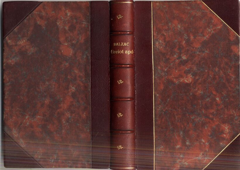 Bibliofília. Balzac, Honoré de Bibliofília. Balzac, Honoré de: Goriot apó. Jelenetek a párizsi életből. Ford. Gábor Andor.