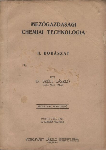 Borászat, szőlészet, "alkoholászat". Széll László Borászat, szőlészet, "alkoholászat". Széll László: Borászat.