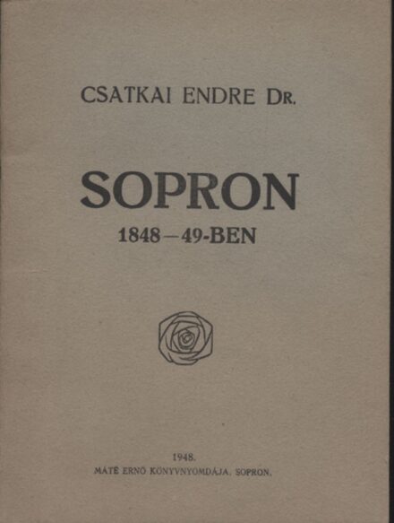 Csatkai Endre Csatkai Endre: Sopron 1848-49-ben.