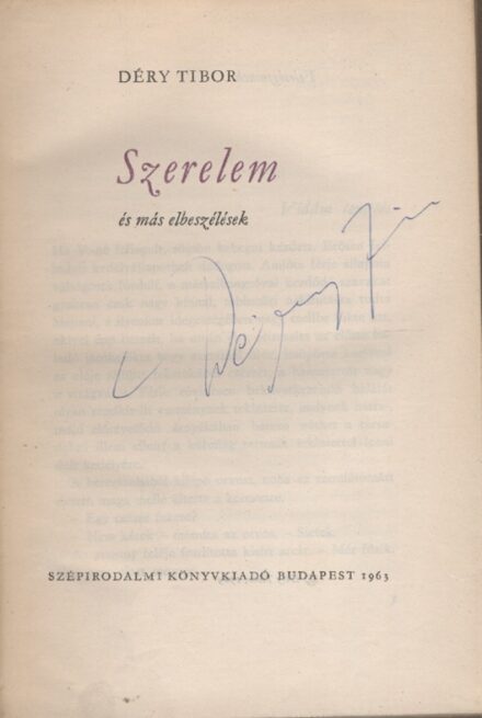 Déry Tibor Déry Tibor: Szerelem és más elbeszélések. Első kiadás. Aláírt példány.