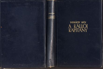 Gulácsy Irén, P. Gulácsy Irén, P.: A kállói kapitány. I-II. kötet (egybekötve).